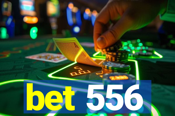 bet 556
